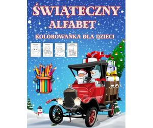 Magiczna Świąteczna Kolorowanka z Alfabetycznym Wyzwaniem dla Maluchów 3+: Idealny Prezent, Który Wprowadzi Twoje Dziecko w Magiczny Nastrój Świąt Bożego Narodzenia