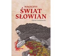 Magiczny świat Słowian - Kamil Gołdowski (Littérature et sciences humaines en polonais)