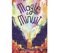 Magie à Minuit - tome 1 Benjamin Read (Auteur), Laura Trinder (Auteur), Anne Guitton (Illustration), Anne Guitton (Traduction)