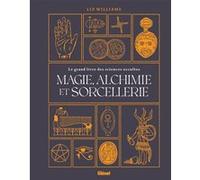 Magie, alchimie et sorcellerie – Le grand livre des sciences occultes – Glénat