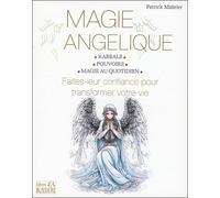 Magie Angélique - Faites-Leur Confiance Pour Transformer Votre Vie