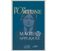 Magie appliquée Dion Fortune (Auteur)