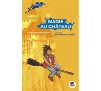 Magie au chateau - Christophe Miraucourt - Oskar - broché - Roman junior dès 9 ans