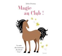 Magie au club !: La suite des aventures du cheval Crac !