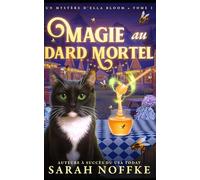 Magie au dard mortel: Un mystère cosy et paranormal