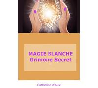 MAGIE BLANCHE Grimoire Secret