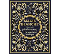 Magie blanche – Le grimoire des sorts et enchantements bénéfiques – Artemis