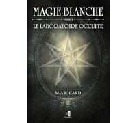 Magie Blanche Tome 2: Le Laboratoire Occulte