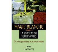 Magie blanche, tome 4 : La Sorcière du supermarché