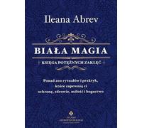 Magie blanche : un livre de sortilèges puissants