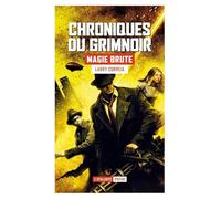 Magie brute: Chroniques du Grimnoire t1 (1)