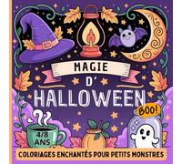 Magie d’Halloween : Coloriages Enchantés pour Petits Monstres (4-8 ans): 32 illustrations drôles et effrayantes à colorier + modèle couleur pour inspirer les artistes en herbe