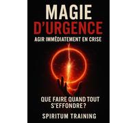 Magie d’urgence: - agir immédiatement en crise