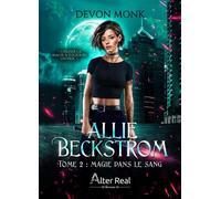Magie dans le sang Allie Beckstrom - T02 - Devon Monk - Alter Real - broché - Roman