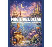 Magie de l’océan Livre de coloriage anti-stress pour adultes