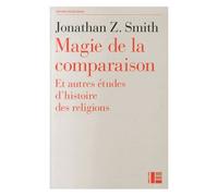 Magie De La Comparaison - Et Autres Études D'histoire Des Religions