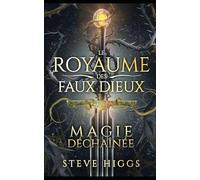 Magie Déchaînée: Le Royaume des Faux Dieux