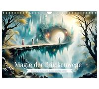 Magie der Brückenwege - Brücken zwischen Traum und Realität (Wandkalender 2026 DIN A4 quer), CALVENDO Monatskalender: Faszinierende Brücken, die fast fragen, welchen Pfad werden Sie wählen.