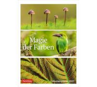 Magie der Farben Wochenplaner 2027: Kalender mit Fotos, die die Farben der Natur meisterhaft zur Geltung bringen. Praktischer Wandplaner mit hochwertigen Naturaufnahmen
