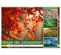 Magie der Jahreszeiten (Wandkalender 2026 DIN A2 quer), CALVENDO Monatskalender: Stimmungsvolle Bilder fangen die Schönheit der vier Jahreszeiten in ... Monat zu einem besonderen Naturerlebnis.