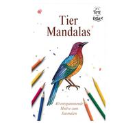 Magie der Tiere: Entspannende Mandalas zum Ausmalen