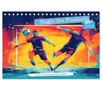 Magie des Fussballs - Illustrierte Emotionen auf dem Rasen (Tischkalender 2026 DIN A5 quer), CALVENDO Monatskalender: Leidenschaft für den Sport - Eine Hommage an den Fußball