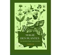Magie Des Plantes - Les Secrets D'une Vraie Sorcière