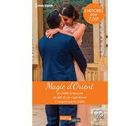 Magie d'Orient: Un cheikh à épouser - Le défi d'une sage femme - Conquise par le cheikh