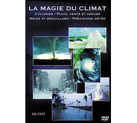Magie du Climat-Cyclones/Pluies, Vent et Vagues/Neige et Brouillard/Prévisions météo