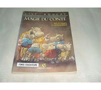 Magie du conte: Ses rythmes, sa dynamique