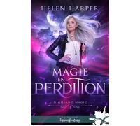 Magie en perdition Highland Magic, T1 - Helen Harper - Collection Infinity - broché - Roman