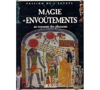 Magie Et Envoûtements Au Royaume Des Pharaons
