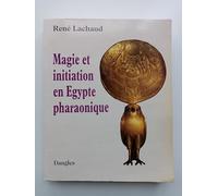 Magie et initiation en Egypte pharaonique