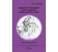 Magie et magicien Dans l'imaginaire méditerranéen et slave - Viara Timtcheva - L'harmattan - broché - Essai