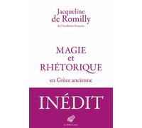 Magie et rhétorique en Grèce ancienne - Jacqueline de Romilly - Belles Lettres - broché - Essai