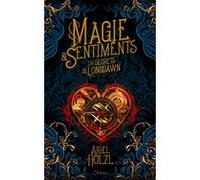 Magie et sentiments - Les secrets de Longdawn Ariel Holzl (Auteur)