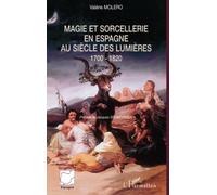 Magie et sorcellerie en Espagne au siècle des Lumières: 1700-1820