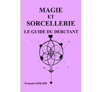 Magie et Sorcellerie, le guide du débutant