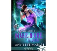 Magie noire et Daiquiri Tori Dawson, T2 - Annette Marie - Collection Infinity - broché - Roman