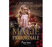 Magie primordiale - T01 Le rêveur Tome 1 - Lély Morgan - Alter Real - broché - Roman