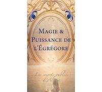 Magie & puissance de l'Egrégore - Les secrets oubliés d'Alicia - Alicia Renou - Bussiere - broché - Essai