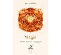 Magie : rendre crédible l'incroyable