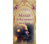 Magie & Richesses de l'Ame - Les secrets oubliés d'Alicia - Alicia Renou - Bussiere - broché - Guide