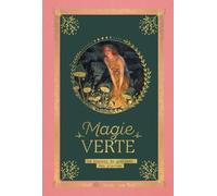 Magie Verte - Le Pouvoir De Guérison Des Plantes
