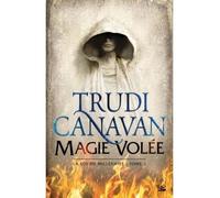 Magie volée La loi du millénaire T01 - Trudi Canavan - Bragelonne - broché - Roman
