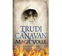Trudi Canavan – Magie volée : La loi du millénaire – Tome 1 – Broché