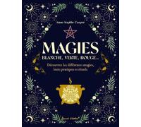 Magies - Blanche, Verte, Rouge - Découvrez Les Différentes Magies, Leurs Pratiques Et Rituels