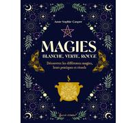 Magies - Blanche, Verte, Rouge - Découvrez Les Différentes Magies, Leurs Pratiques Et Rituels