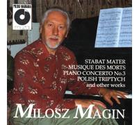 Magin - Stabat Mater , Musique des Morts, Piano Concerto n°3, Polish Triptych and other works