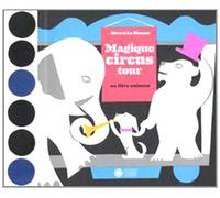 Magique circus tour. Libro pop-up. Ediz. illustrata